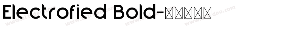 Electrofied Bold字体转换